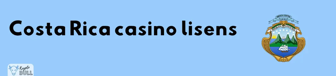 Costa Ricas riksvåpen og overskriften «Costa Rica casino lisens»