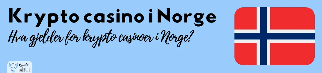 Norsk flagg og overskriften «Krypto casino i Norge: hva gjelder for krypto casinoer i Norge?»