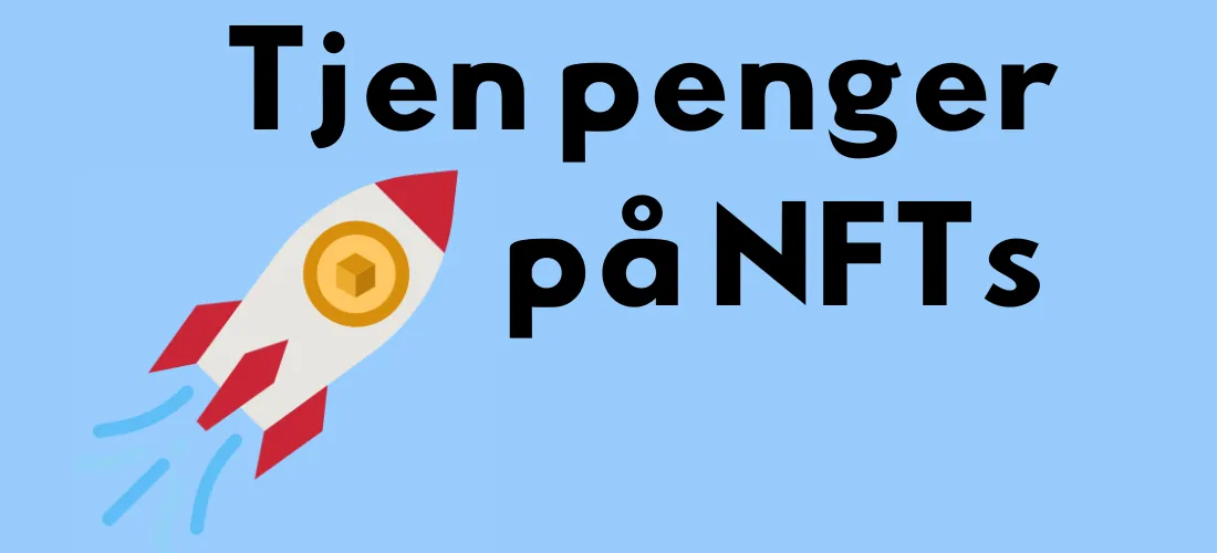 Grafikk med teksten "Tjen penger på NFTs" og en illustrasjon av en rakett med et kryptovalutasymbol.