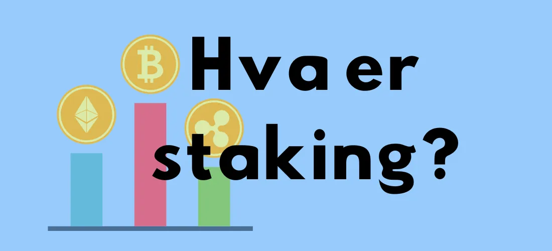 Illustrasjon med tre mynter (Bitcoin, Ethereum og Ripple) plassert over diagramstolper i forskjellige farger. Teksten "Hva er staking?" vises med stor skrift.
