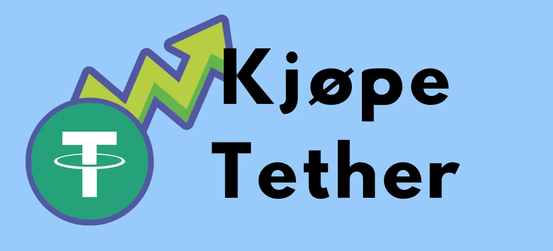 Tether-logo med en grønn sirkel og T-symbol, sammen med grønne stigende piler og teksten 'Kjøpe Tether' på lyseblå bakgrunn